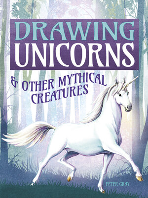 cover image of Drawing Unicorns & Other Mythical Creatures